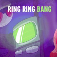 Ring Ring Bang